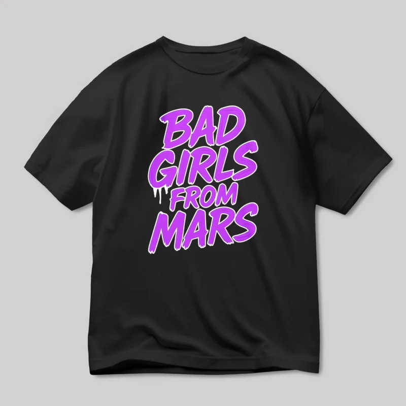 CBT004 Bad Girls from Mars t shirt